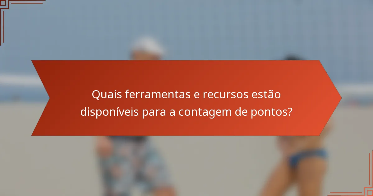 Quais ferramentas e recursos estão disponíveis para a contagem de pontos?