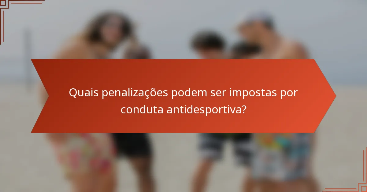 Quais penalizações podem ser impostas por conduta antidesportiva?